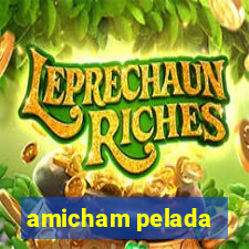 amicham pelada